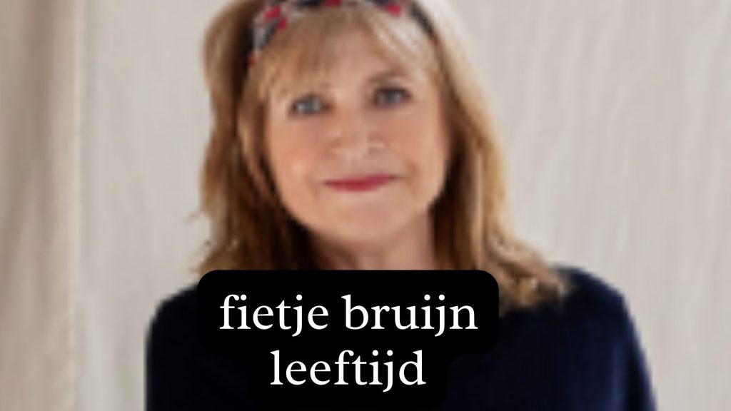 fietje bruijn leeftijd fietje bruijn leeftijd