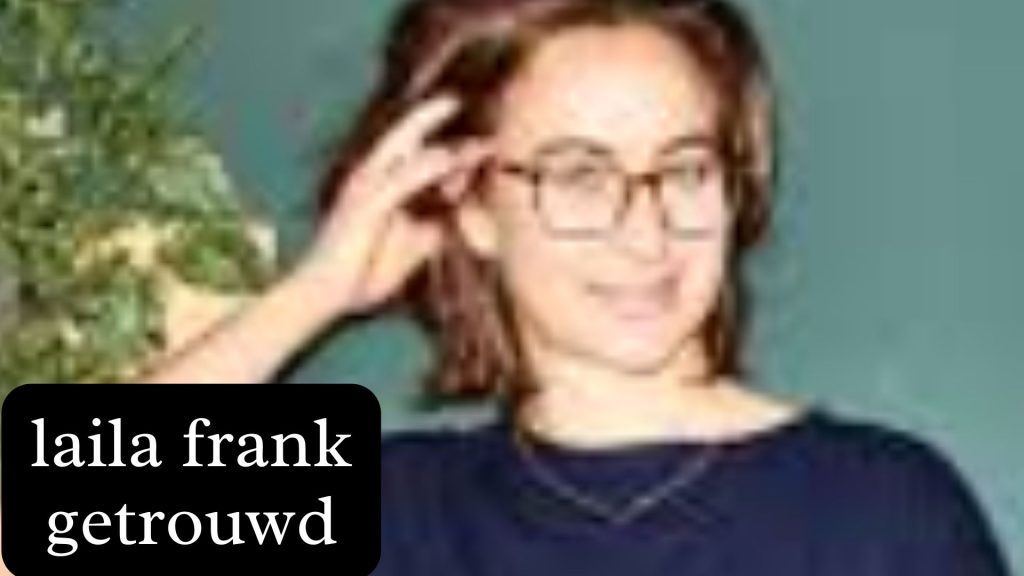 laila frank getrouwd laila frank getrouwd